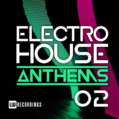 Electro House Anthems, Vol. 02 (2017)