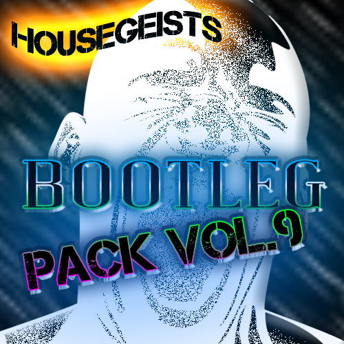 Housegeist Bootleg Pack Vol. 9 (2016)