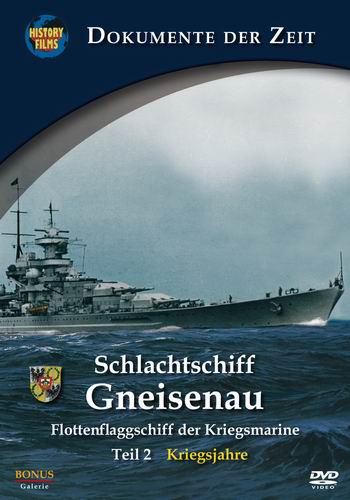 Линкор «Гнайзенау» - флагманский корабль Кригсмарине.Военные годы / Schlachtschiff "Gneisenau" Flottenflaggschiff der Kriegsmarine (29.06.2005) DVDRip