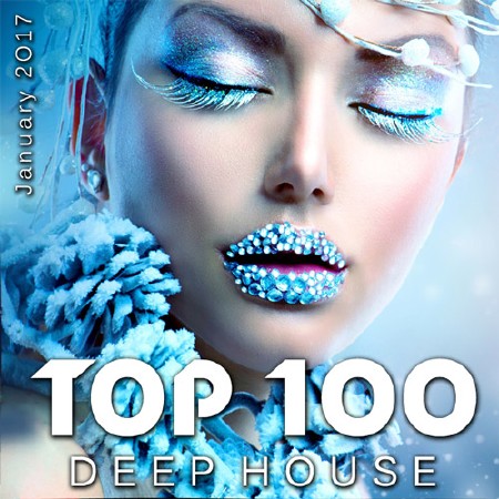 Top 100 Deep House (January 2017) (2017)