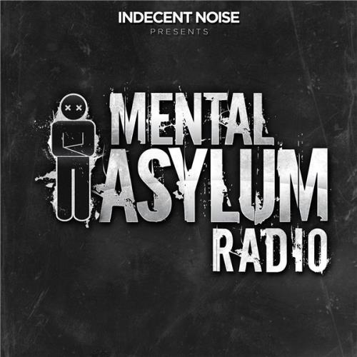 Indecent Noise - Mental Asylum Radio 108 (2017-03-30)