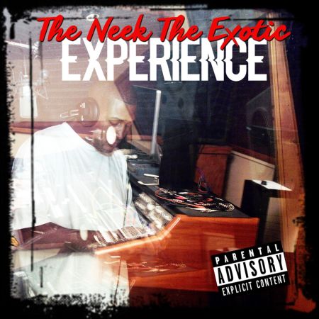 Neek The Exotic - The Neek The Exotic Experience (2017)