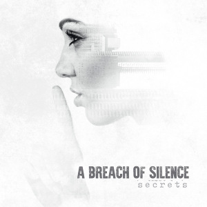 A Breach Of Silence - Secrets (2017)