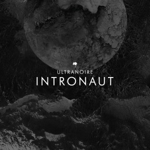 Ultranoire - Intronaut (2017)