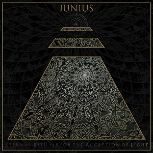 Junius – Eternal Rituals For The Accretion Of Light (2017)