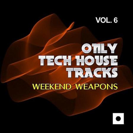 VA - Only Tech House Tracks Vol.6 (Weekend Weapons) (2017)