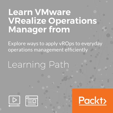 Packt Publishing Learning Path Learn VMware VRealize Operations Manager from Scratch1.28 GB