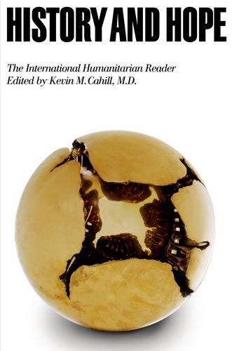 History and Hope The International Humanitarian Reader by Kevin M. Cahill