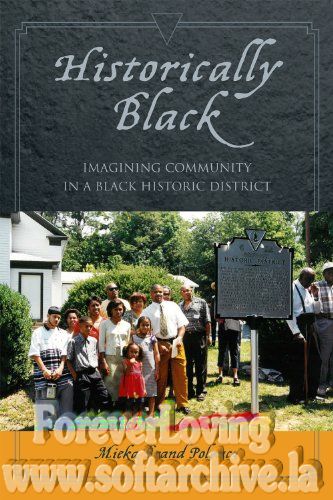 Historically Black Imagining Community in a Black Historic District by Mieka Brand Polanco