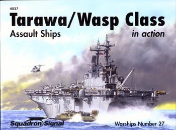Tarawa/Wasp Class Assault Ships in Action (Squadron Signal 4027)