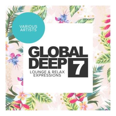 Global Deep, Vol.7 Lounge & Relax Expressions (2017)