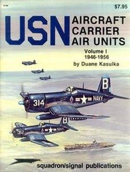 USN Aircraft Carrier Air Units Volume I: 1946-1956 (Squadron Signal 6160)