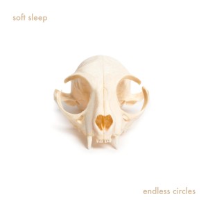 Soft Sleep - Endless Circles (2017)