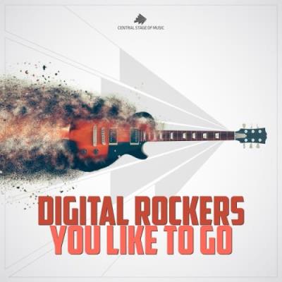Digital Rockers - You Like to Go (2017)