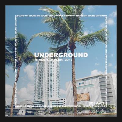 Miami Underground Sampler 2017 (2017)