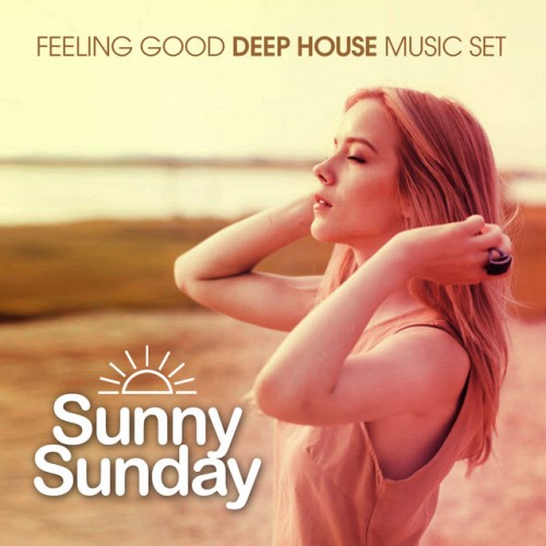 Sunny Sunday Feeling: Good Deep House Music Set (2017) скачать торрент файл