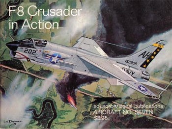 F8 Crusader in Action (Squadron Signal 1007)