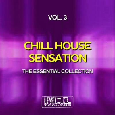 Chill House Sensation, Vol. 3 (The Essential Collection) (2017)