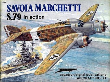 Savoia Marchetti S.79 in Action (Squadron Signal 1071)