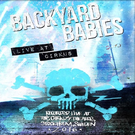Backyard Babies - Live At Cirkus (2017)  [Blu-ray]