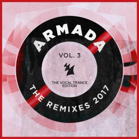 Armada The Remixes 2017 Vol 3 (The Vocal Trance Edition) (2017)