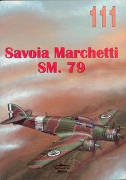 Savoia Marchetti SM. 79 (Wydawnictwo Militaria 111)