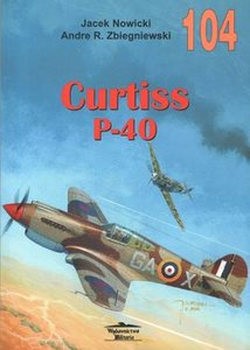 Curtiss P-40 Vol.I (Wydawnictwo Militaria 104)