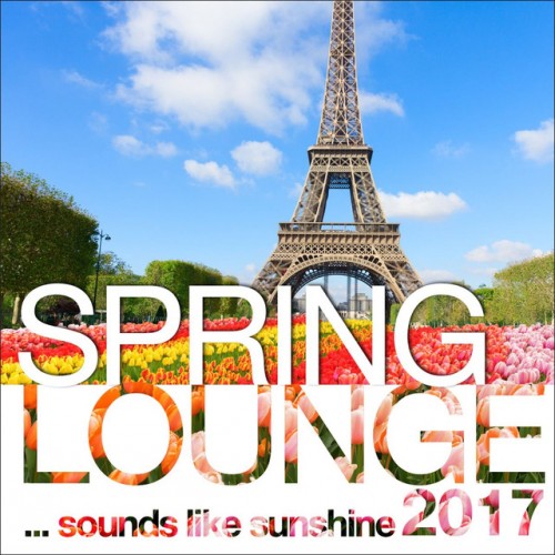 VA - Spring Lounge 2017: Chill Sounds Like Sunshine (2017)