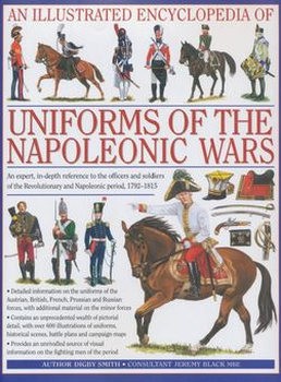 An Illustrated Encyclopedia of Uniforms of the Napoleonic Wars