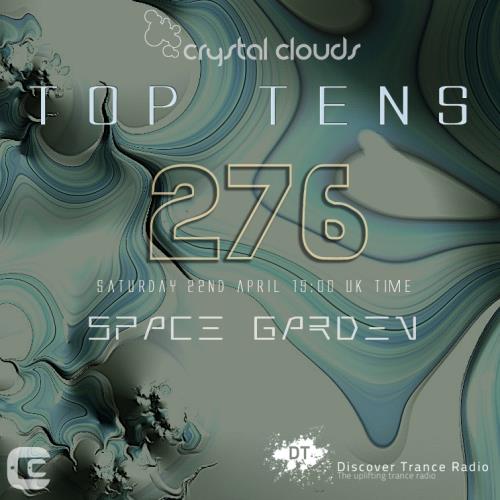Space Garden – Crystal Clouds Top Tens 276 (2017-04-22)