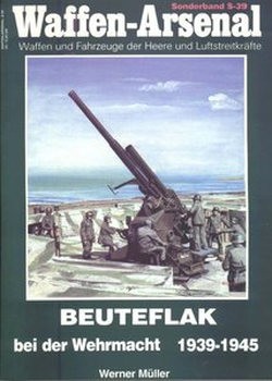 Beuteflak bei der Wehrmacht 1939-1945 (Waffen-Arsenal Sonderband S-39)