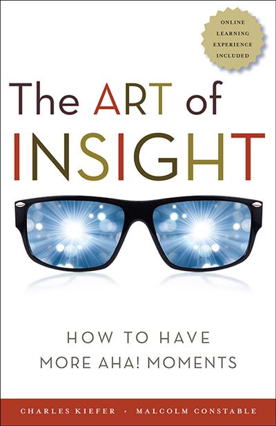 The Art of Insight How to Have More Aha! Moments