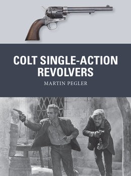 Colt Single-Action Revolvers (Osprey Weapon 52)