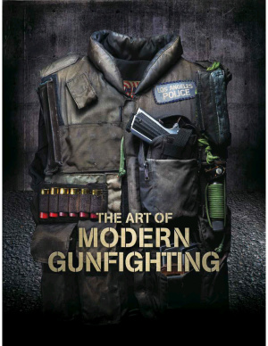The Art of Modern Gunfighting The Pistol Volume 1