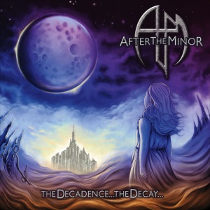 After the Minor - The Decadence the Decay (2017)