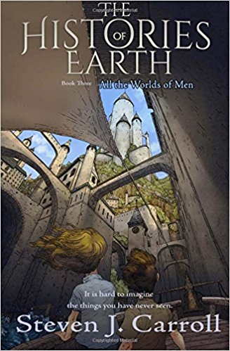 All the Worlds of Men (The Histories of Earth) (Volume 3)