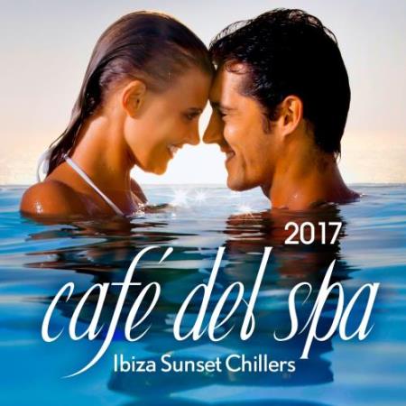 Cafe Del Spa, Ibiza Sunset Chillers 2017 (2017)