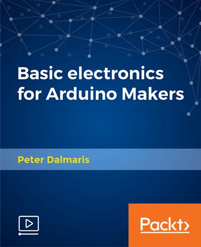 Packt Publishing - Basic Electronics for Arduino Makers | 6.27 GB |