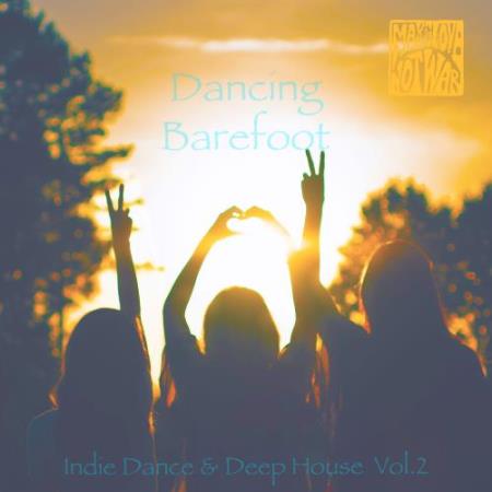 Dancing Barefoot, Vol. 2 - Indie Dance & Deep House (2017)