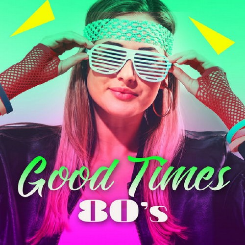 Good Times 80s (2017) Mp3