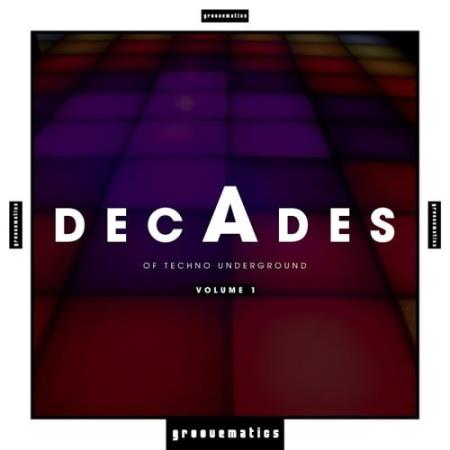 Decades Of Techno Underground, Vol. 1 (2017)