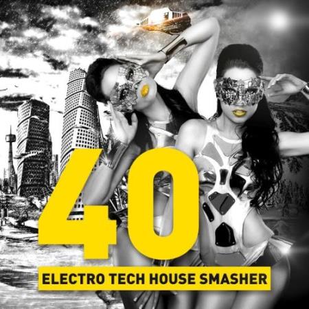 40 Electro Tech House Smasher (2017)