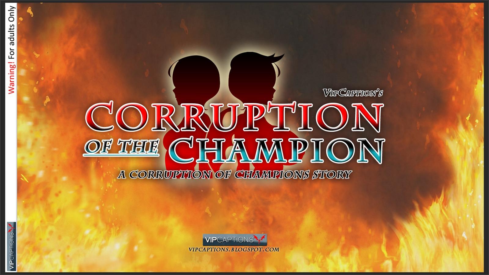 Vipcaptions – Corruption of the Champion Part 1-16