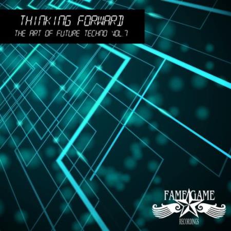 Thinking Forward - State Of The Art Techno, Vol. 7 (2017)