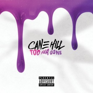 Cane Hill - Too Far Gone (Single) (2017)
