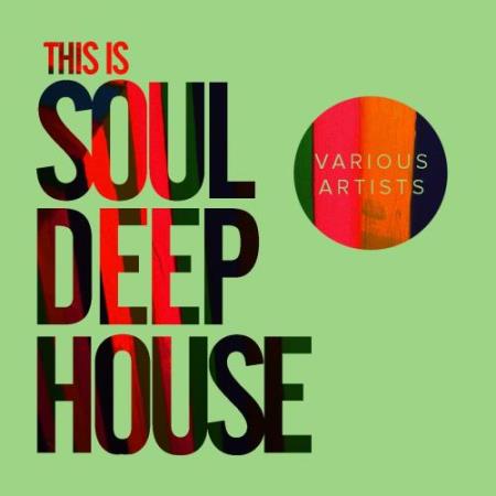 This Is Soul Deep House (2017)