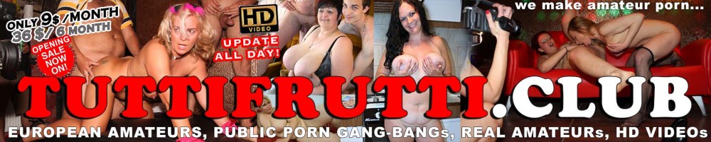 [TuttiFrutti.club] - -   (135 ) [2015-2017, Teens, Gangbang, Mature, Granny, All sex, Amateur, BBW]