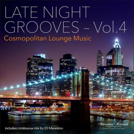 Late Night Grooves, Vol. 4 (Cosmopolitan Lounge Music) (2017)