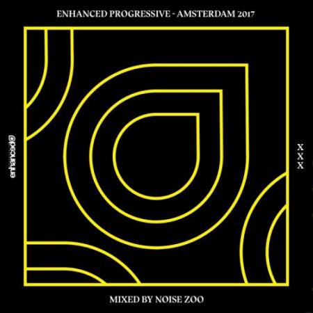 Enhanced Progressive - Amsterdam 2017, Mixed By Noise Zoo (2017)
