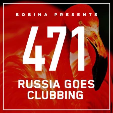 Bobina - Russia Goes Clubbing 471 (2017-10-21)
